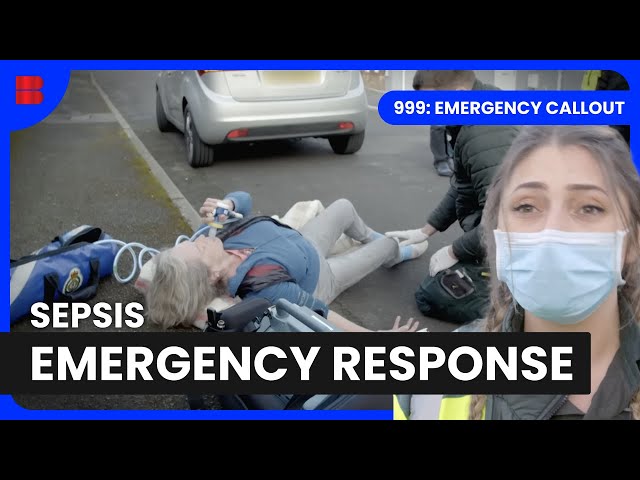 Suspected Sepsis Treatment Delays Critical Care - 999: Emergency Callout - Documentary