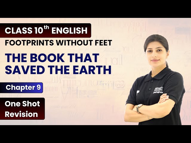 The Book That Saved the Earth - One Shot Revision | Class 10 English Footprints Without Feet Ch 9