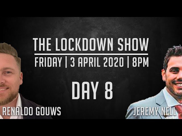 The Lockdown Show | Jeremy Nell | Day 8 | South Africa