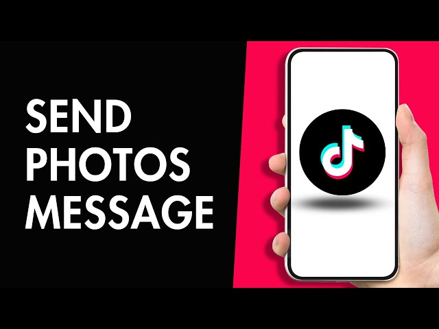 How to Send Photos in TikTok Message