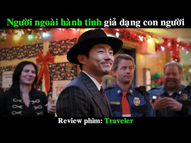 Người ngoài hành tinh giả dạng con người | REVIEW PHIM A Traveler