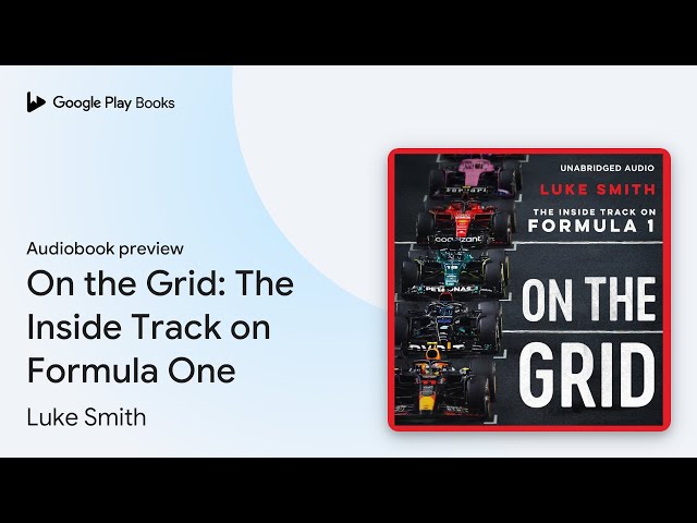 On the Grid: The Inside Track on Formula One by Luke Smith · Audiobook preview