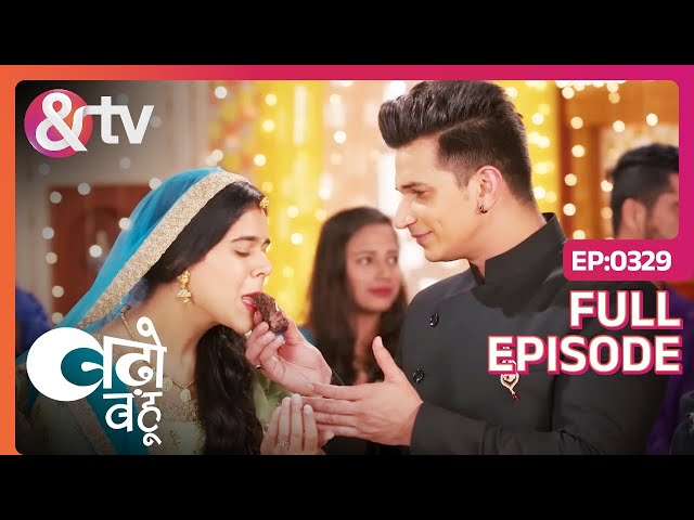 Lucky और Komal ने मनाई अपनी शादी की सालगिरह | Badho Bahu | Full Ep.329 | 7 Dec 17|@andtvchannel