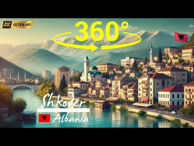 Explore Shkoder in 360 VR | Albania’s Historic and Cultural Gem