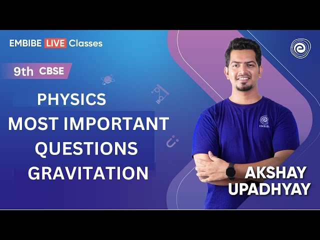 Most Important Questions - Gravitation | Physics Class 9 | Akshay Sir