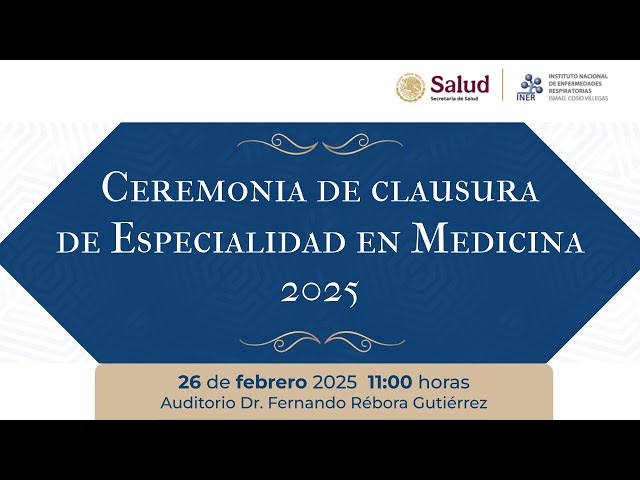 Ceremonia de clausura de Especialidad en Medicina 2025