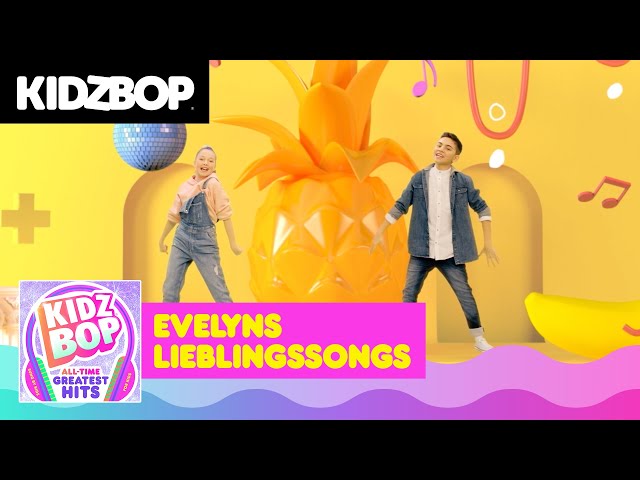 KIDZ BOP Evelyns Lieblingssongs auf KIDZ BOP All-Time Greatest Hits! [Episode 11]