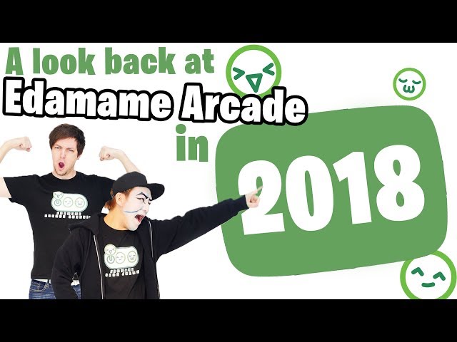 A look back at 2018 on Edamame Arcade Channel