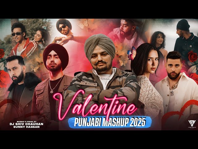 Valentine Punjabi Mashup 2025 | Sidhu Moosewala | Karan Aujla | Shubh Ft.Sonam Bajwa | Sunny Hassan