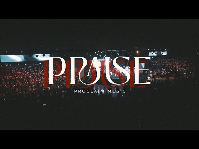 Praise - Proclaim music  - Proclaim Worship Experience