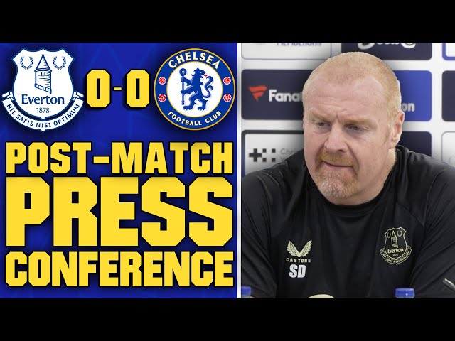 Everton 0-0 Chelsea | Sean Dyche's Reaction