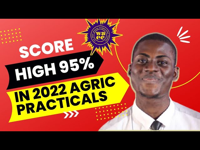 PREPARE WITH LIKELY QUESTIONS :SCORE 95% IN YOUR AGRIC WASSCE PRACTICALS | A GUIDE FOR STUDENTS