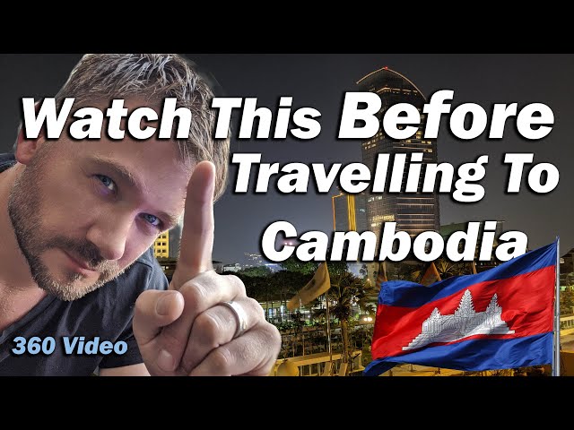 Watch This Before Travelling To Cambodia 2021 Shot in 360 Video