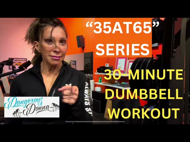 "35-Year-Young Body at 65?  30-Minute Dumbbell Workout Full Body #Be35At65 #Thriveat65 #dumbbells