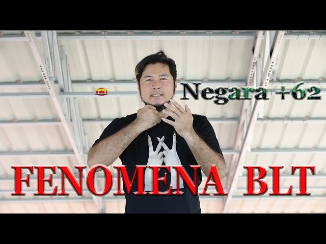 FeNoMeNa BLT Negara +62 * Arghhhhhh..........!! ~ WongWenz (( Tonton Abis dulu Biar Pahammm ))