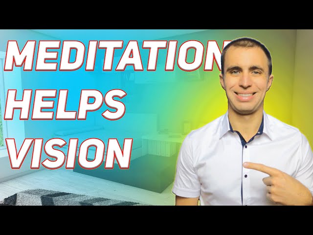 How Meditation Can Improve Vision Naturally