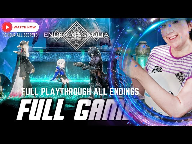 Ender Magnolia Full Playthrough All Secrets & Endings 12H - P1 of 2