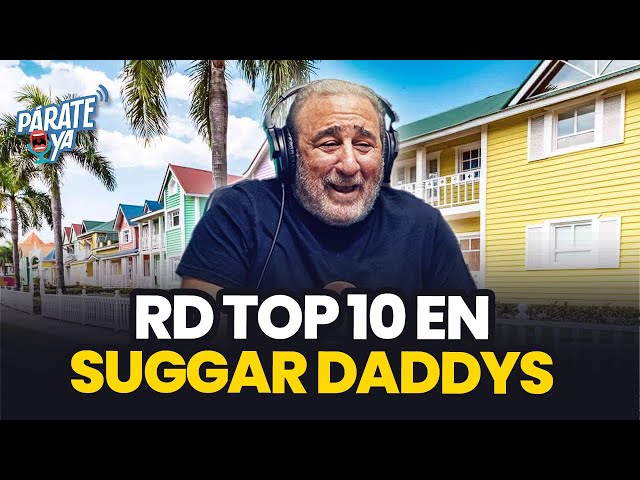 RD ES TOP 10 DE SUGGAR DADDYS EN EL MUNDO