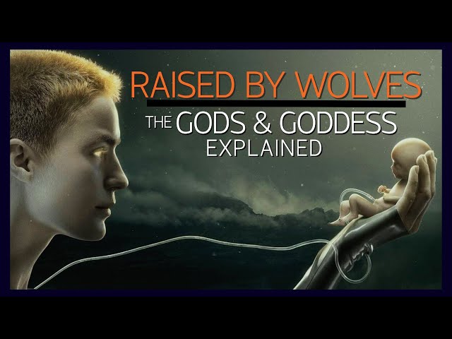 Raised By Wolves | The Gods & Goddess EXPLAINED