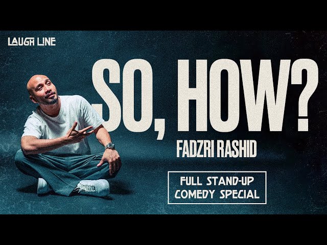 Fadzri Rashid : SO HOW?! - Full Stand Up Comedy Special