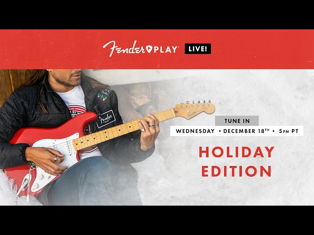 Fender Play LIVE: Holiday Edition | Fender Play | Fender