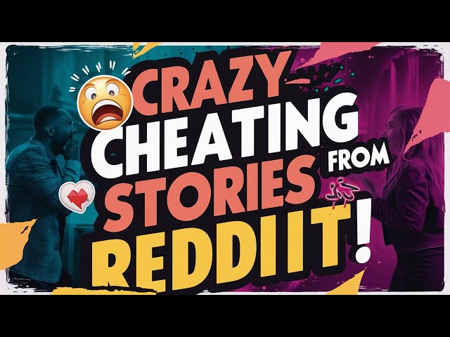 Reddit cheating stories | Reddit | juicy r/askreddit threads