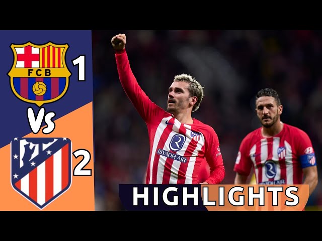 Barcelona vs Atletico Madrid 1-2 | All Goals &  Highlights | João Félix Scores