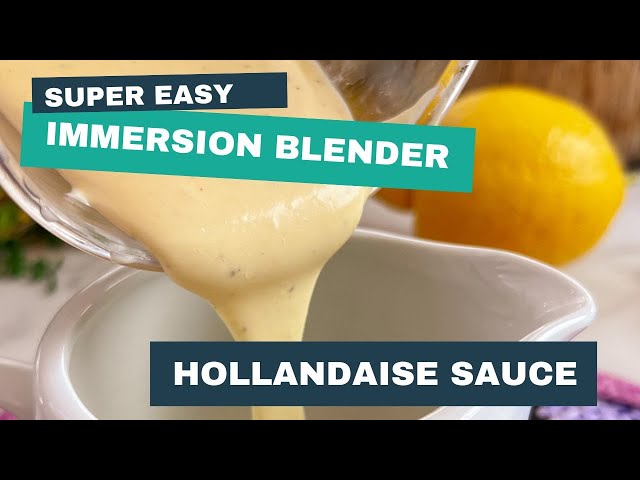 Immersion Blender Hollandaise