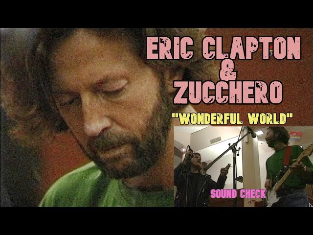 ERIC CLAPTON & ZUCCHERO - SOUND CHECK ''WONDERFUL WOLRLD'' ROMA