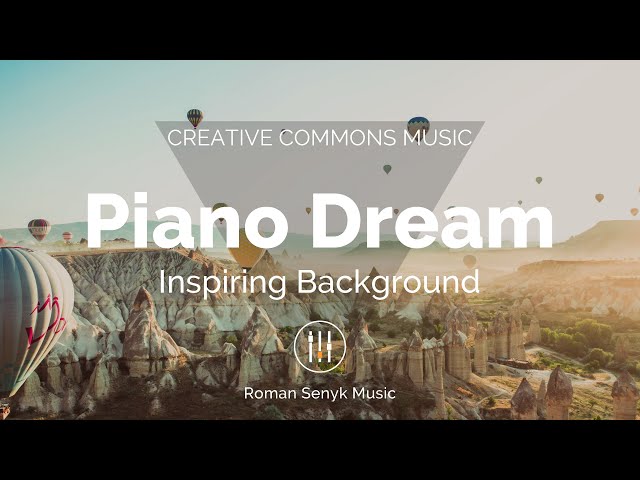 Piano Inspiring Dream | Positive Inspirational Background Music (Creative Commons)