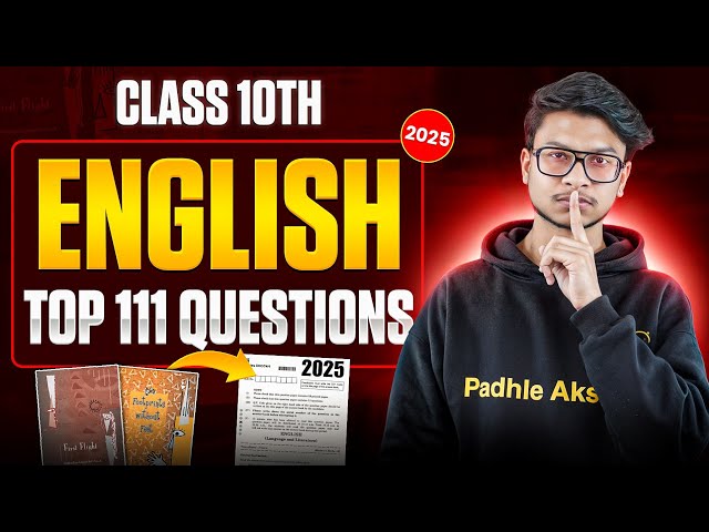 Top 111 Questions- Class 10 English 2025 Paper Leaked!⚠️ (Yaha se banega Paper!)