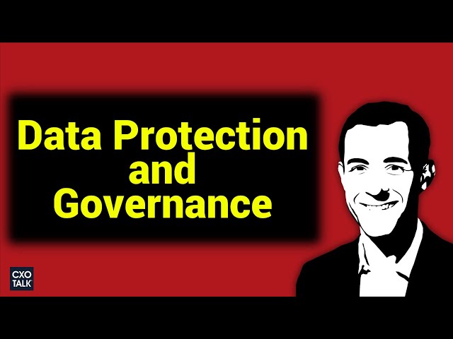 Data Privacy, Compliance, GDPR, and Governance (CXOTalk #298)