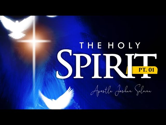 The Holy Spirit Part 1: [The Person of The Spirit]- Koinonia with Apostle Joshua Selman