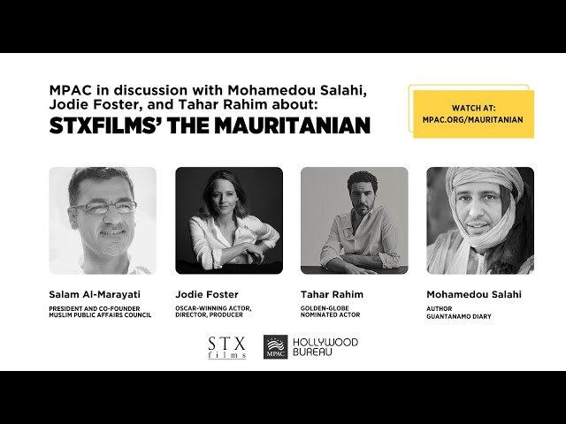 MPAC in discussion with Mohamedou Ould Salahi, Jodie Foster, and Tahar Rahim about The Mauritanian