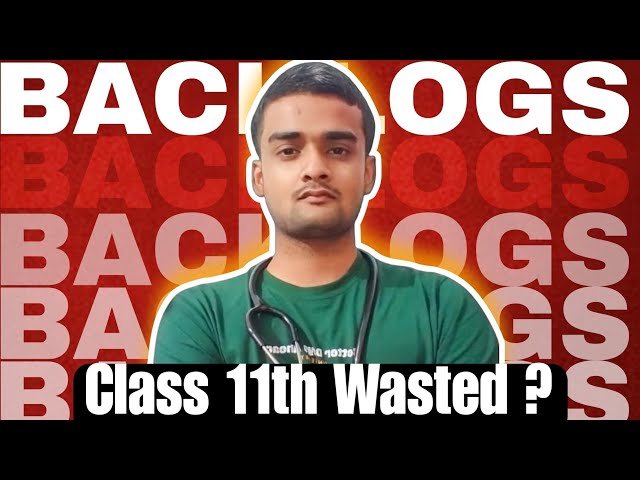 Manage Class 11th Backlogs And Revision For NEET 2025