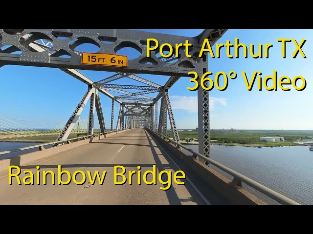 360° Video Rainbow Bridge. Port Arthur TX. 60 fps