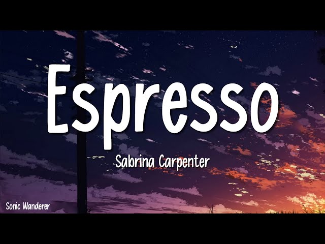 Sabrina Carpenter - Espresso (Lyrics)