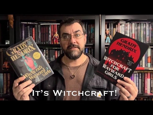 Witchcraft For Wayward Girls US/UK Comparison & Book Unboxing Grady Hendrix Horror