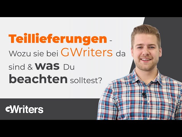 Teillieferungen - Wozu sie bei GWriters da sind & was Du beachten solltest • GWriters.de