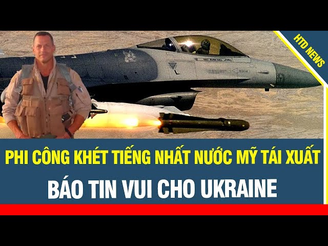 Phi công Phi công nguy hiểm nhất nước Mỹ cùng đội phi công tư nhân TÁI XUẤT báo tin vui cho Ukraine