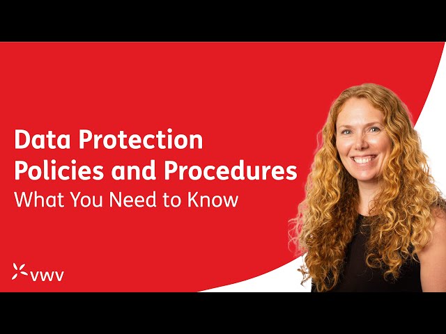 Data protection policies and procedures - What you need to know [2022]