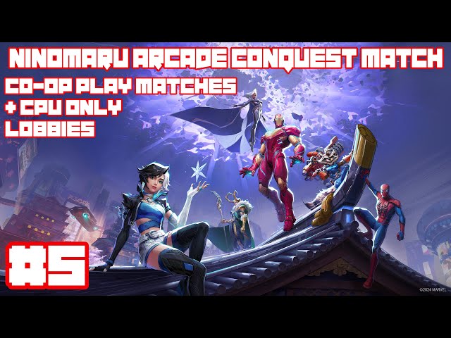 [Marvel Rivals] Ninomaru Arcade Conquest Match | Co-op Play Matches + CPU Only Lobbies | #5