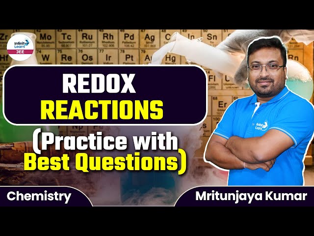 #RedoxReactions || Practice with Best Questions || #JEE2024 Chemistry || LIVE || Infinity Learn JEE