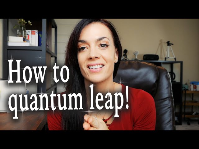 2 ways to QUANTUM LEAP your REALITY!