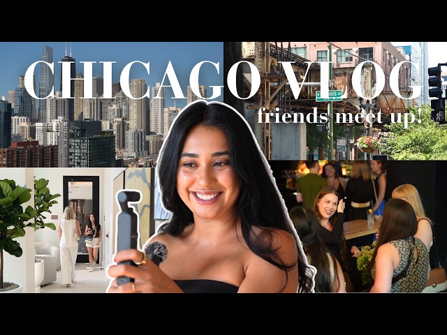 chicago vlog | making new friends in the city