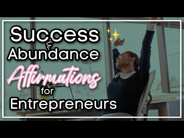 I AM Success Affirmations For Business & Entrepreneurs | Positive Morning Meditation | 222 ✨