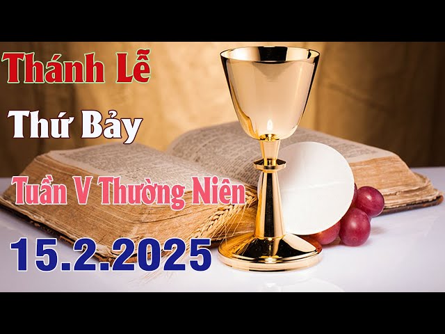 Thánh lễ trực tuyến Hôm nay | Thứ Bảy Tuần V Thường Niên | 15 /2/2025 Trực Tiếp Thánh Lễ