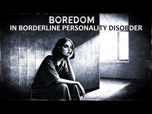 BOREDOM IN BORDERLINE PERSONALITY DISORDER (READING GROUP)