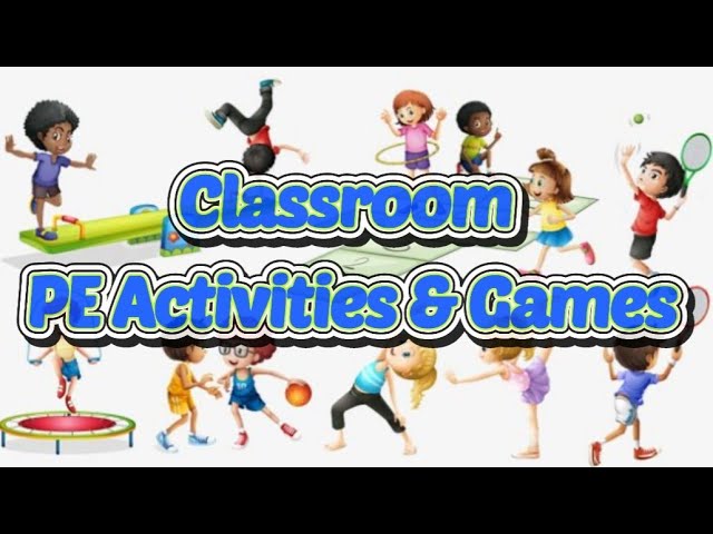 Classroom PE Activities and Games