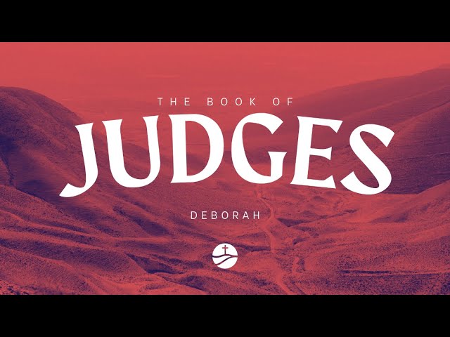 Judges  - Deborah - Week 2